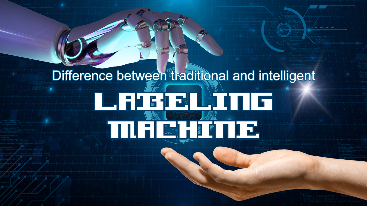 Advancements in Labeling Technology: Traditional vs. Intelligent Labeling Machines