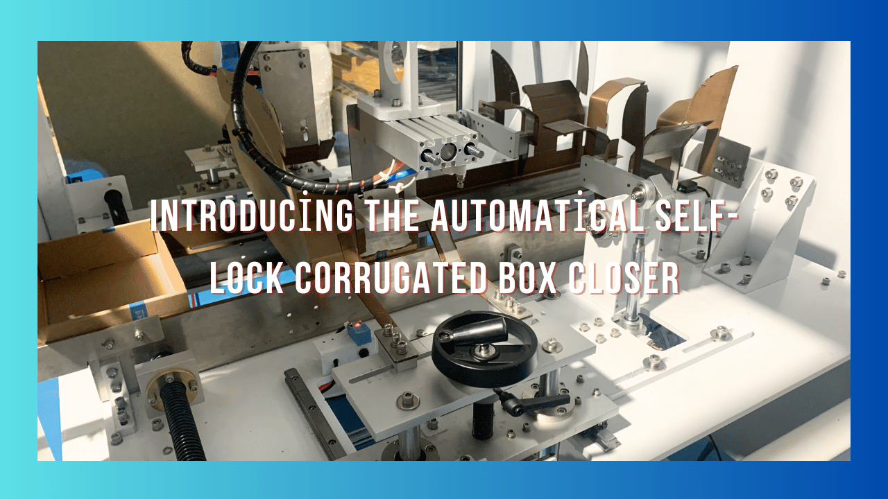 Efficient Solutions for Corrugated Box Folding: Introducing the Automatical Self-Lock Corrugated Box Closer