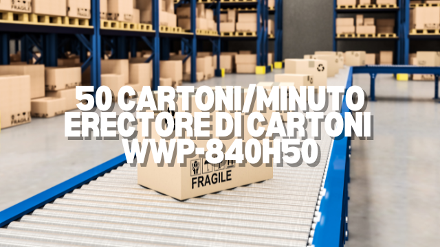 50 Cartoni/Minuto Erectore di Cartoni WWP-840H50