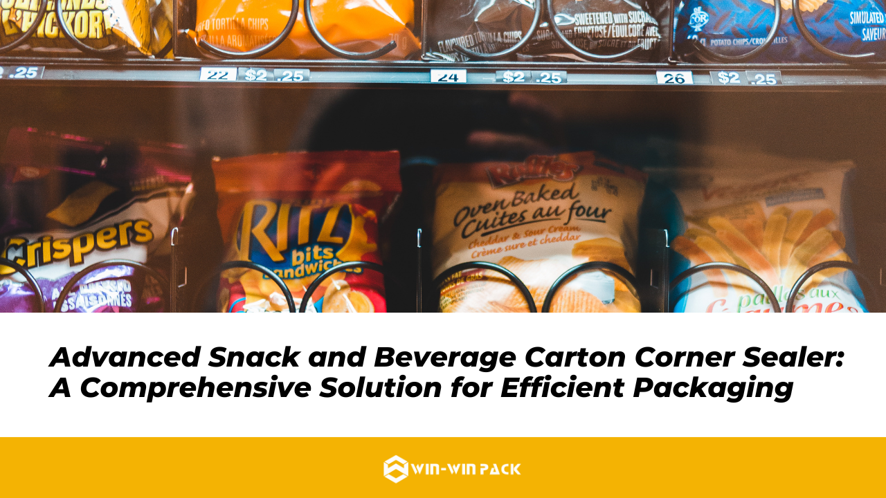 Advanced Snack and Beverage Carton Corner Sealer: A Comprehensive Solution for Efficient Packaging