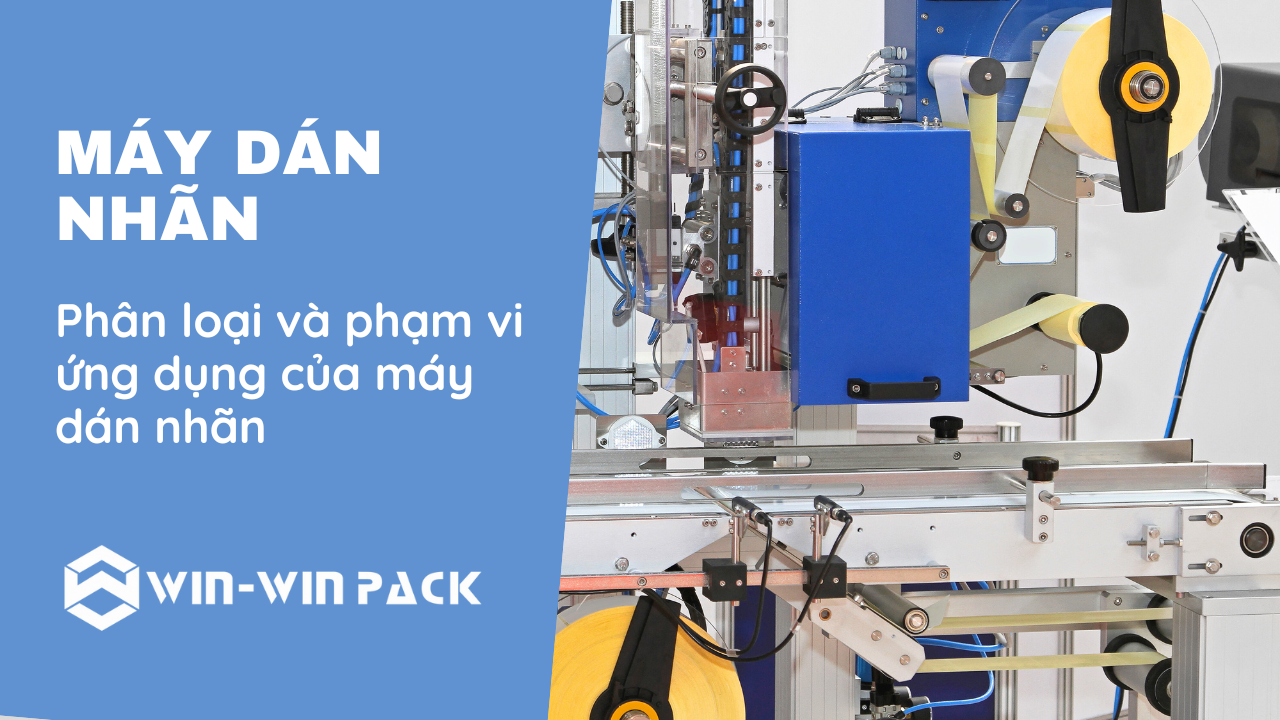 Máy dán nhãn — Phân loại và phạm vi ứng dụng của máy dán nhãn