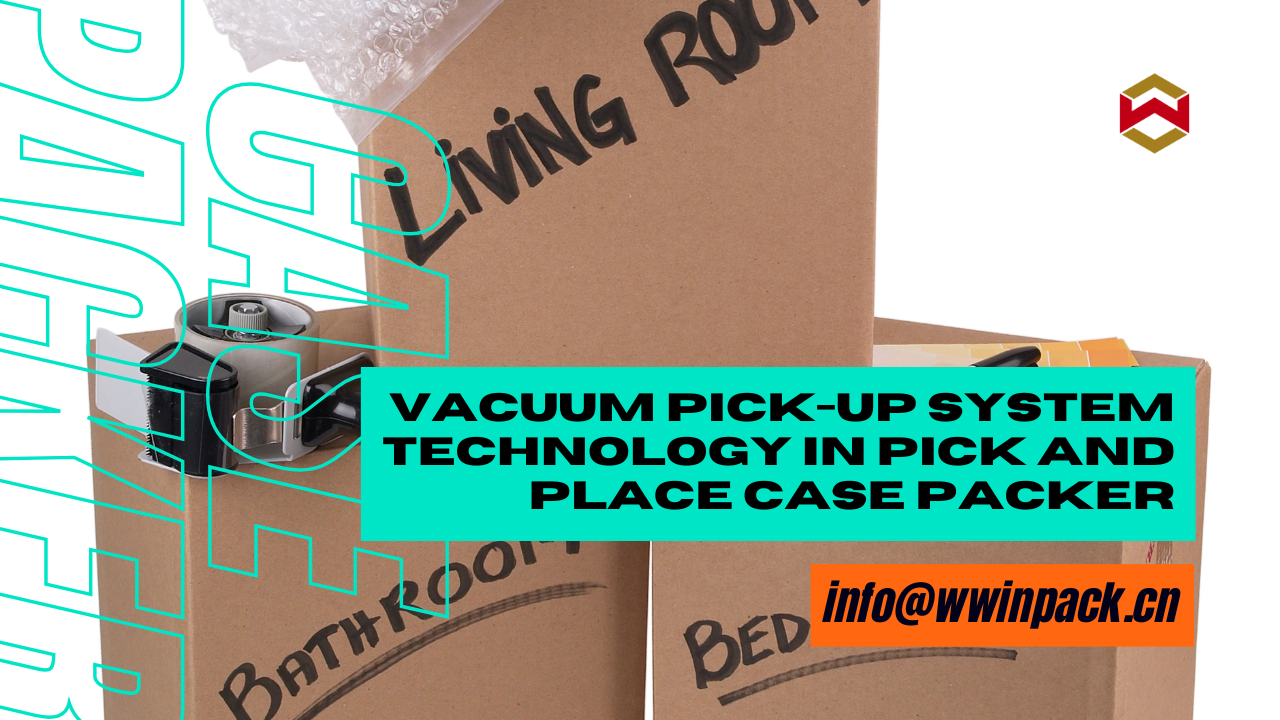 Vacuum Pick-Up System Technology in Pick and Place Case Packer