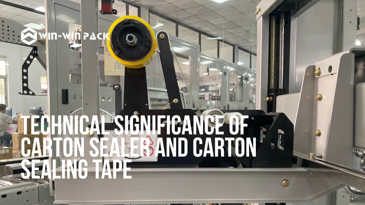 Technical Significance of Carton Sealer and Carton Sealing Tape