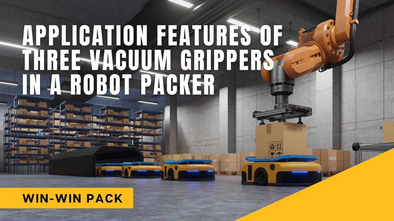 Application Features of Three Vacuum Grippers in a Robot Packer