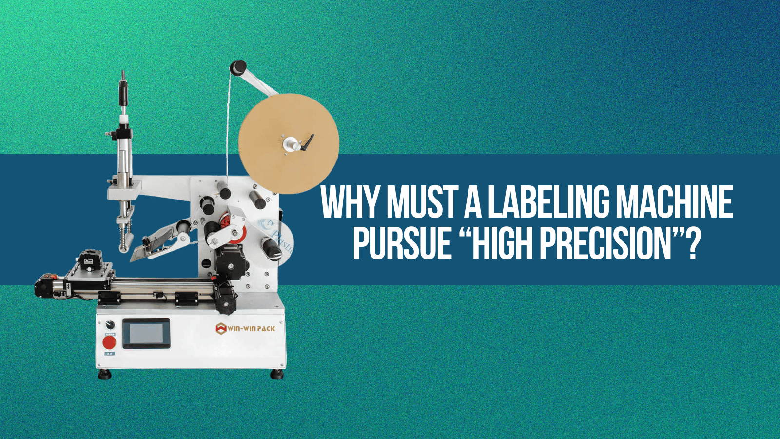 Why Must a Labeling Machine Pursue “High Precision”? 